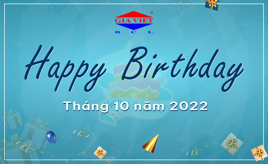 CHÚC MỪNG ANH CHỊ SINH NHẬT TRONG THÁNG 10/2022